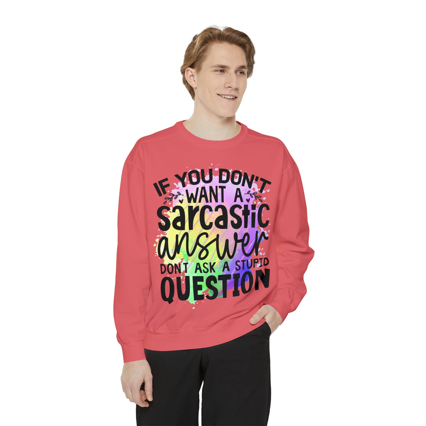 Sarcastic Answer Unisex Garment-Dyed Sweatshirt