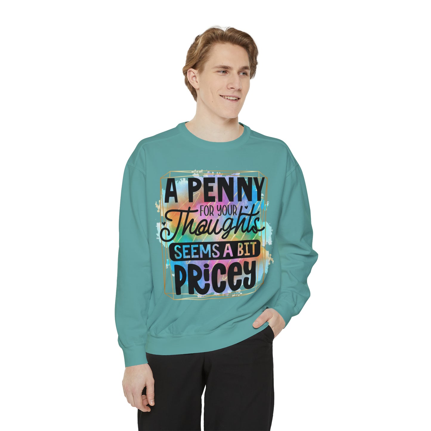 Penny for Thought Unisex Garment-Dyed Sweatshirt