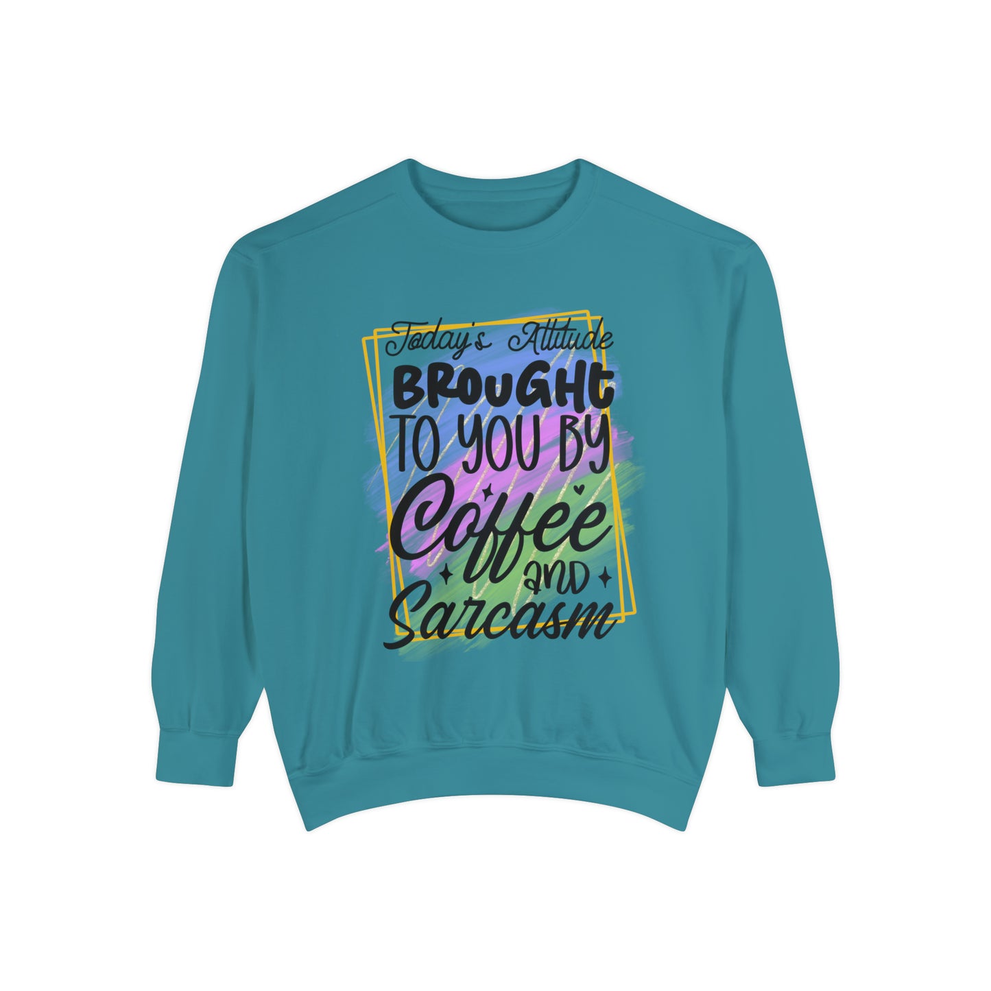 Coffee and Sarcasm Unisex Garment-Dyed Sweatshirt