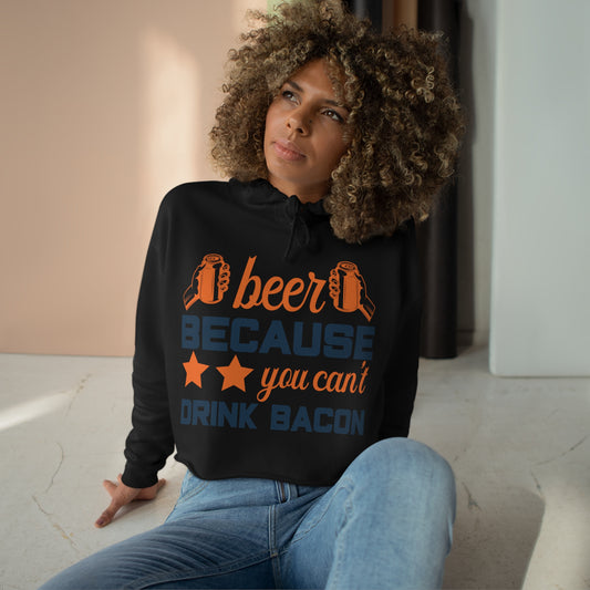 Can't Drink Bacon Crop Hoodie