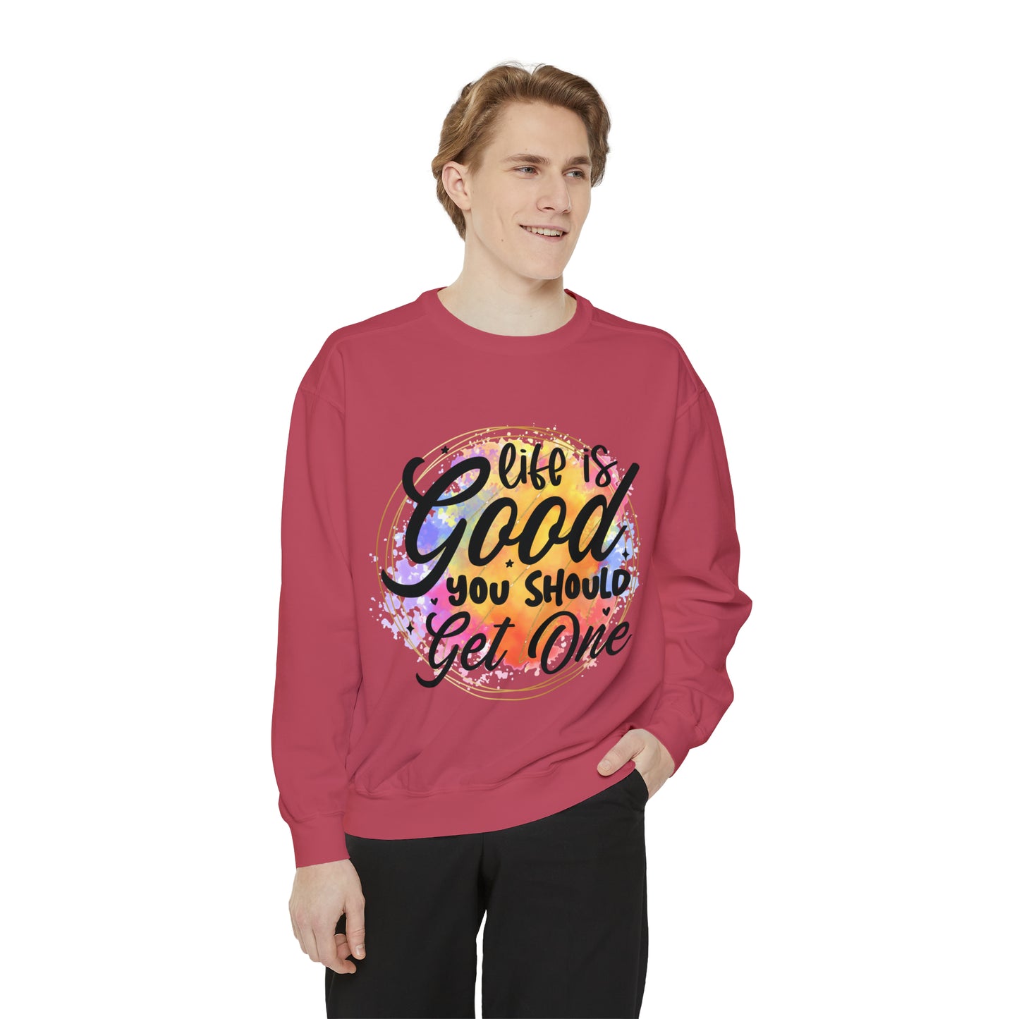 Life is Good Unisex Garment-Dyed Sweatshirt