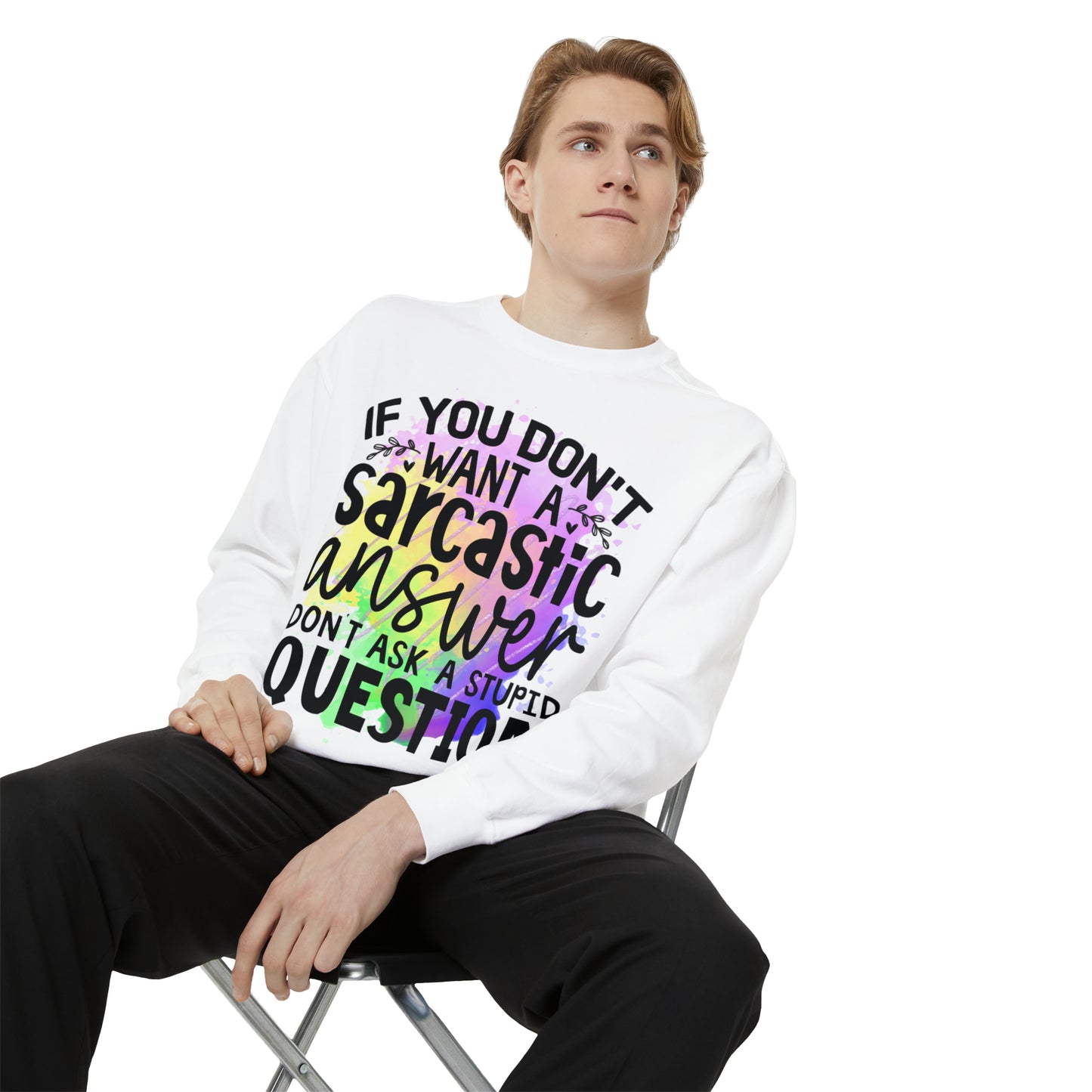 Sarcastic Answer Unisex Garment-Dyed Sweatshirt