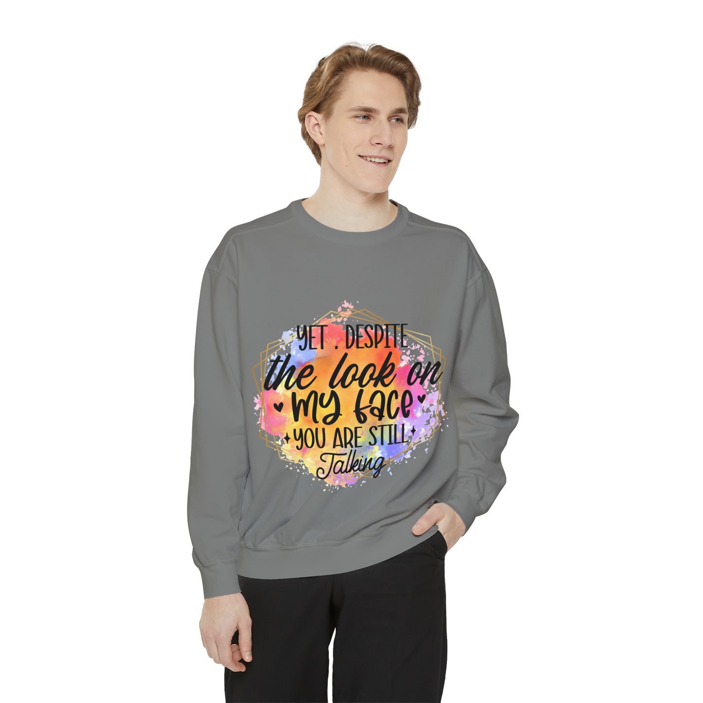 Despite My Face Unisex Garment-Dyed Sweatshirt