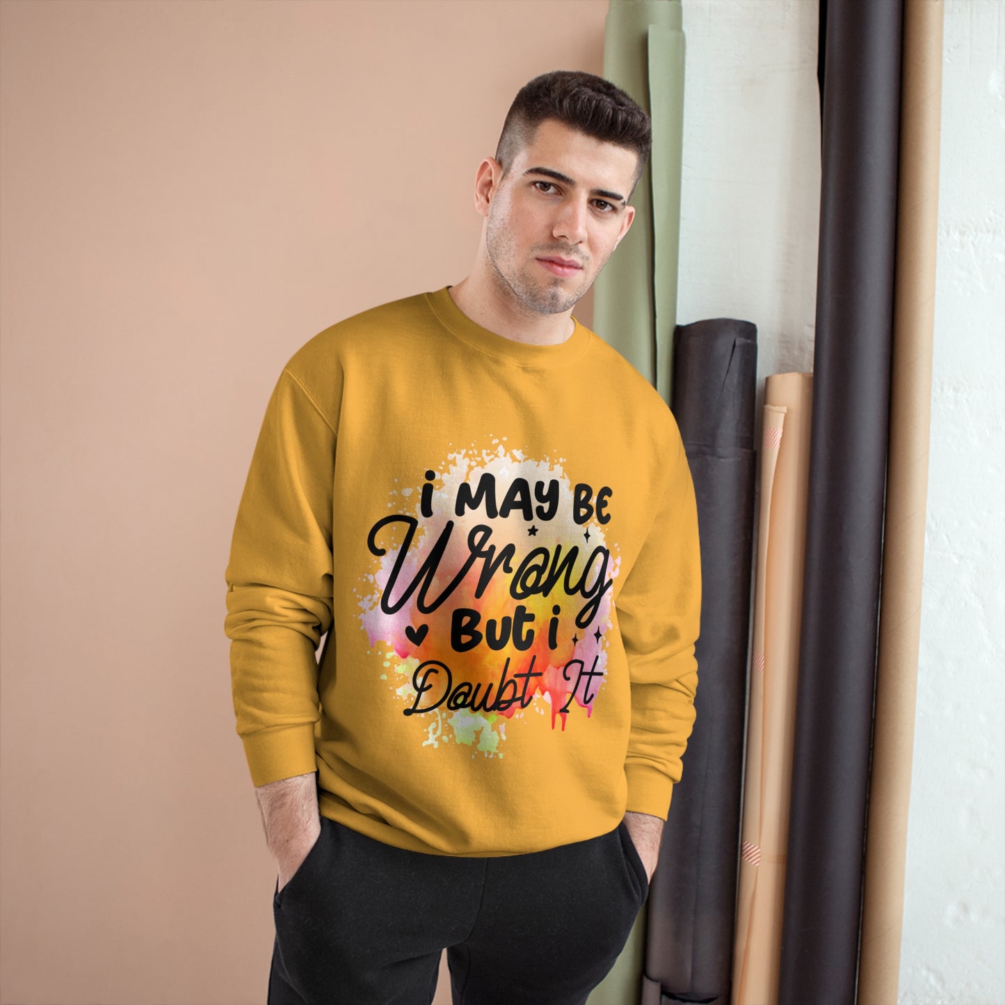 I May Be Wrong Champion Sweatshirt