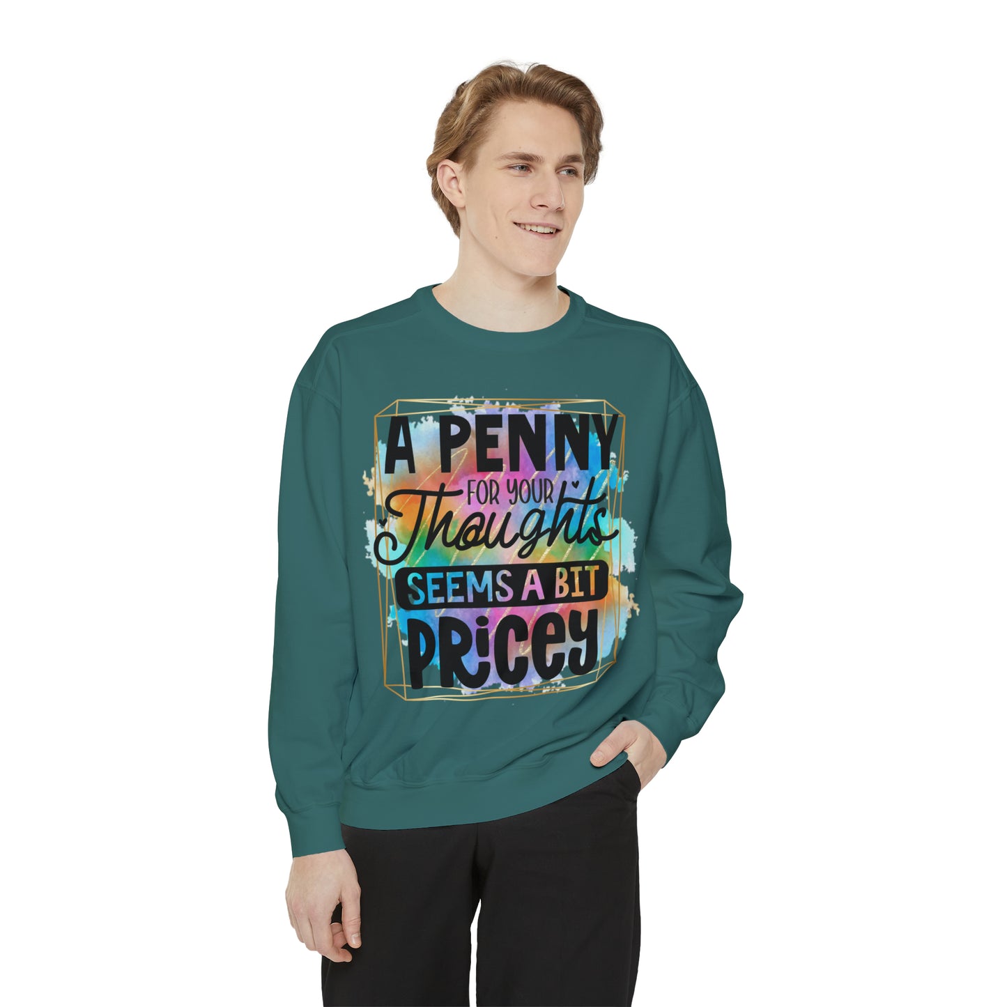 Penny for Thought Unisex Garment-Dyed Sweatshirt