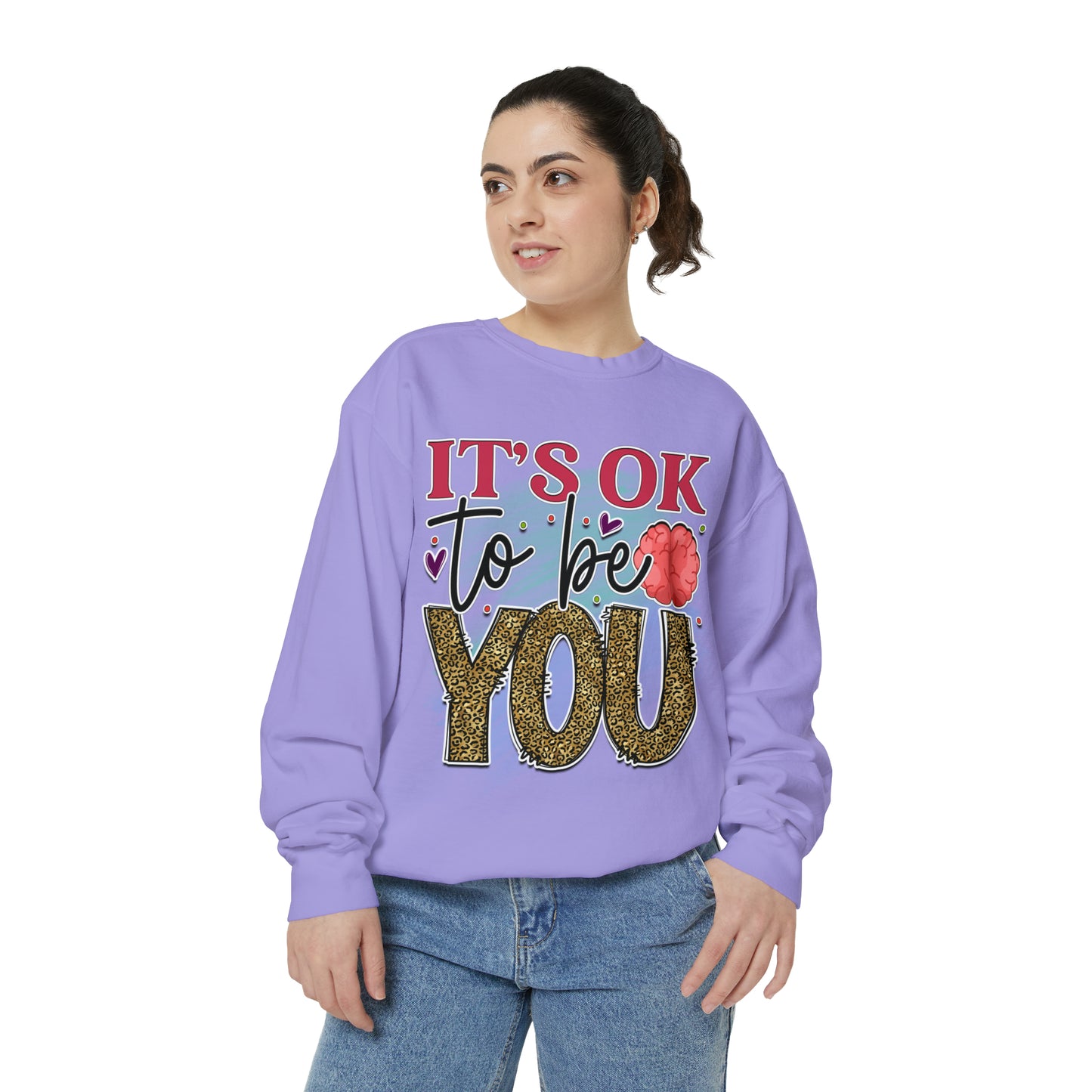 Ok to Be You Unisex Garment-Dyed Sweatshirt