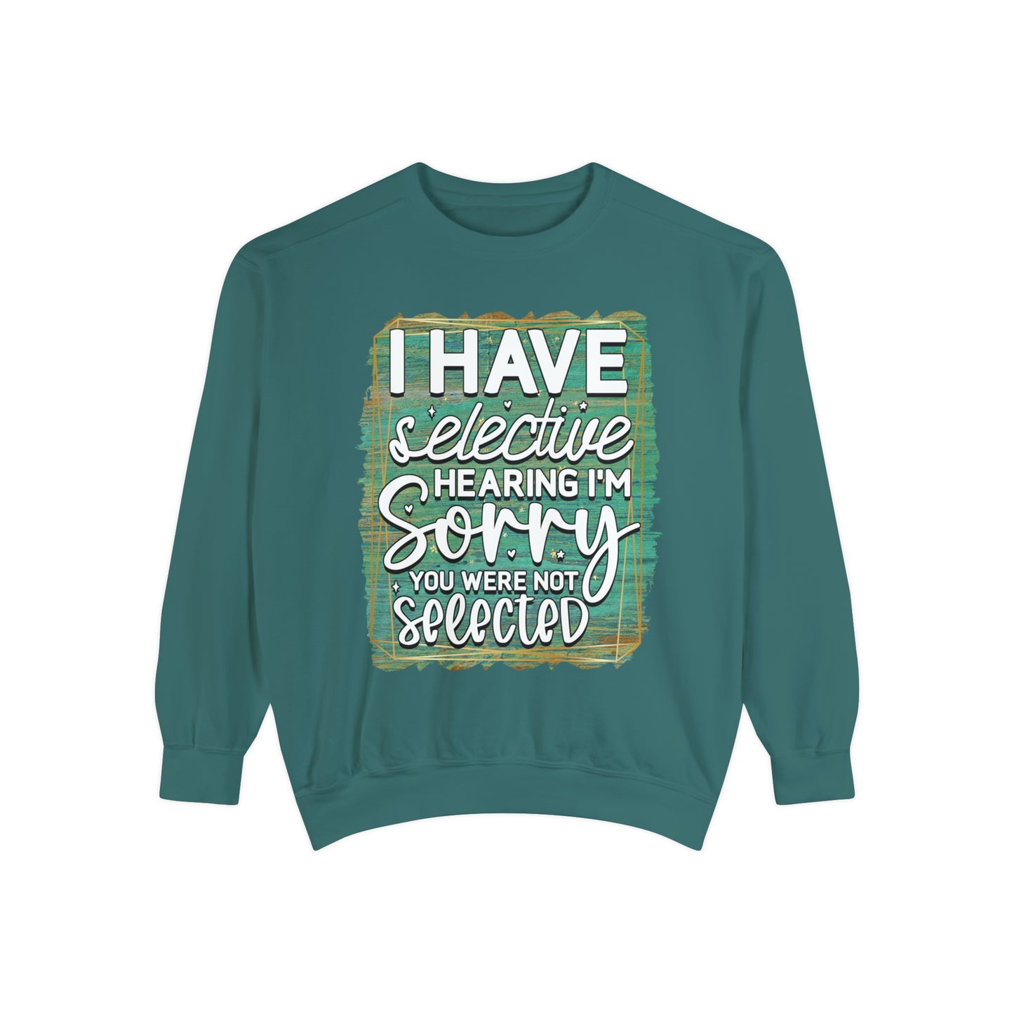 Selective Hearing Unisex Garment-Dyed Sweatshirt