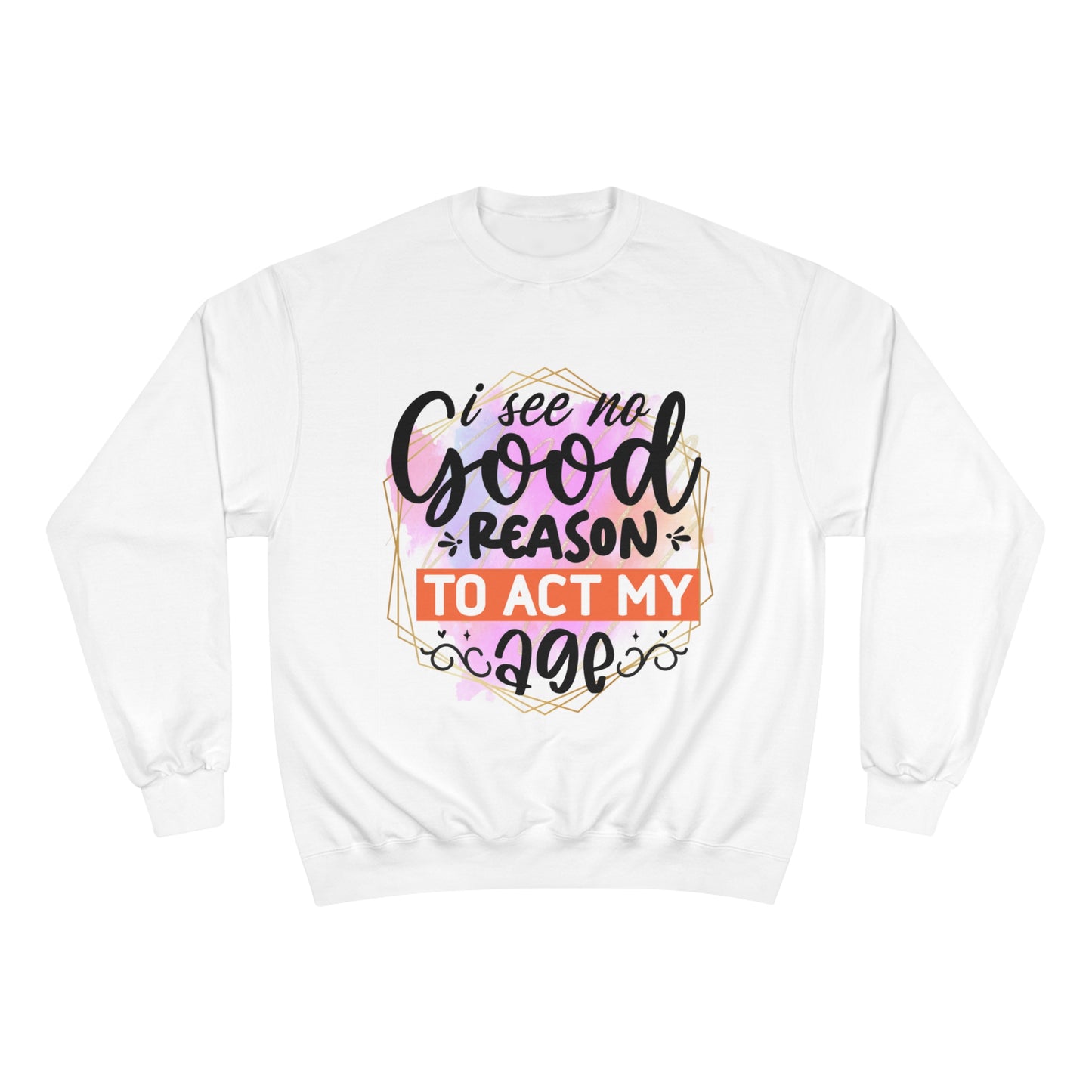 No Good Reason Champion Sweatshirt