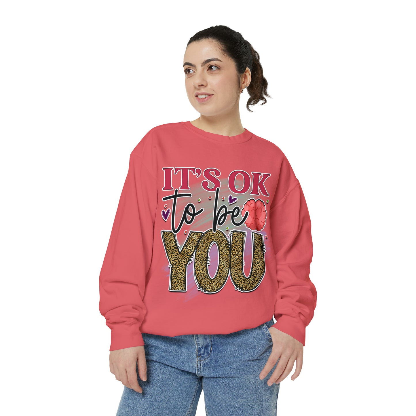 Ok to Be You Unisex Garment-Dyed Sweatshirt