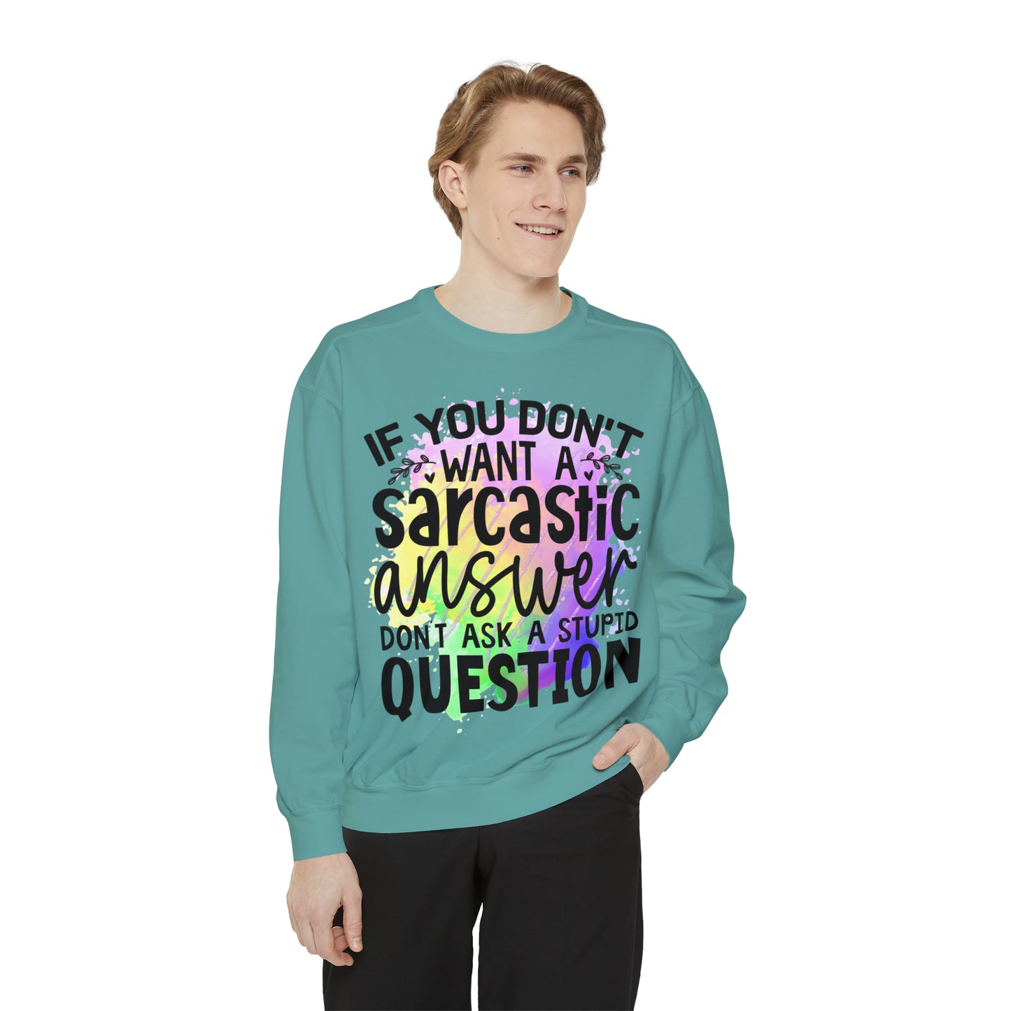 Sarcastic Answer Unisex Garment-Dyed Sweatshirt