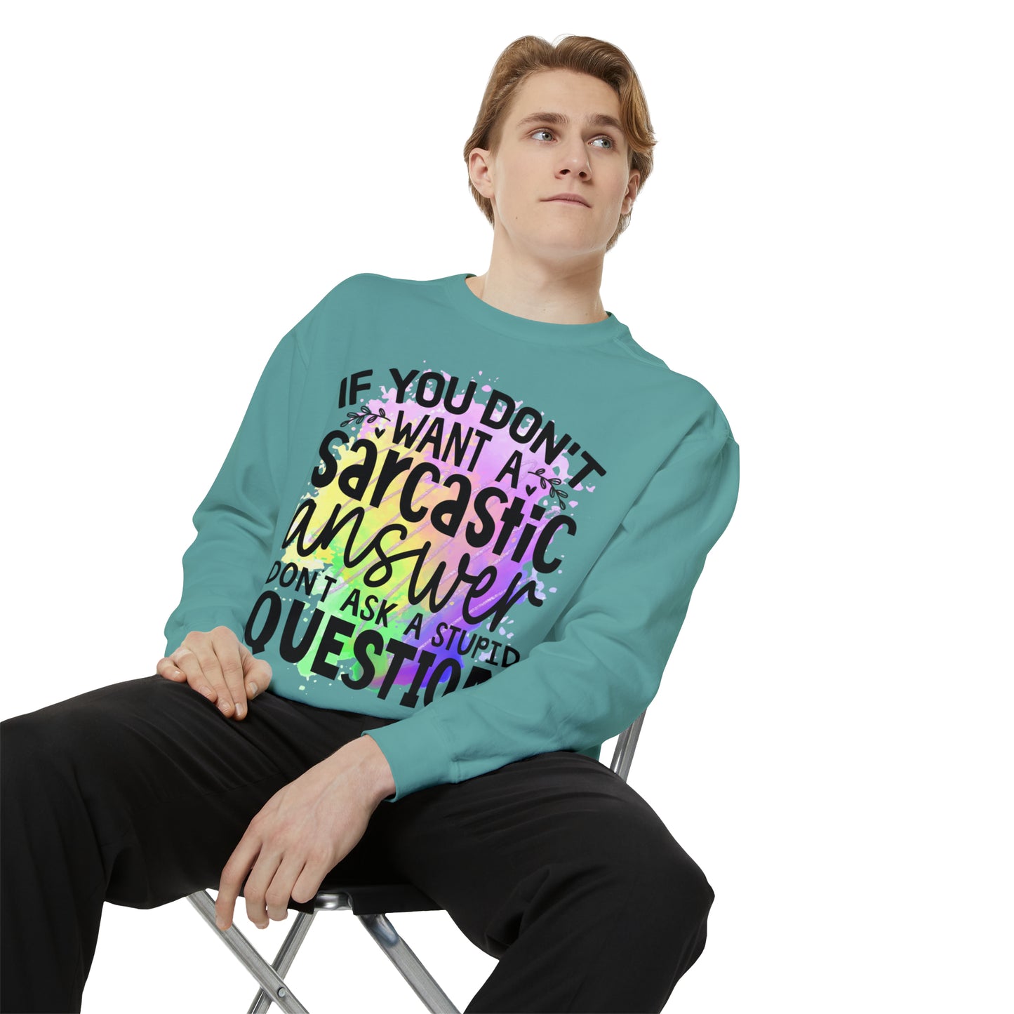 Sarcastic Answer Unisex Garment-Dyed Sweatshirt