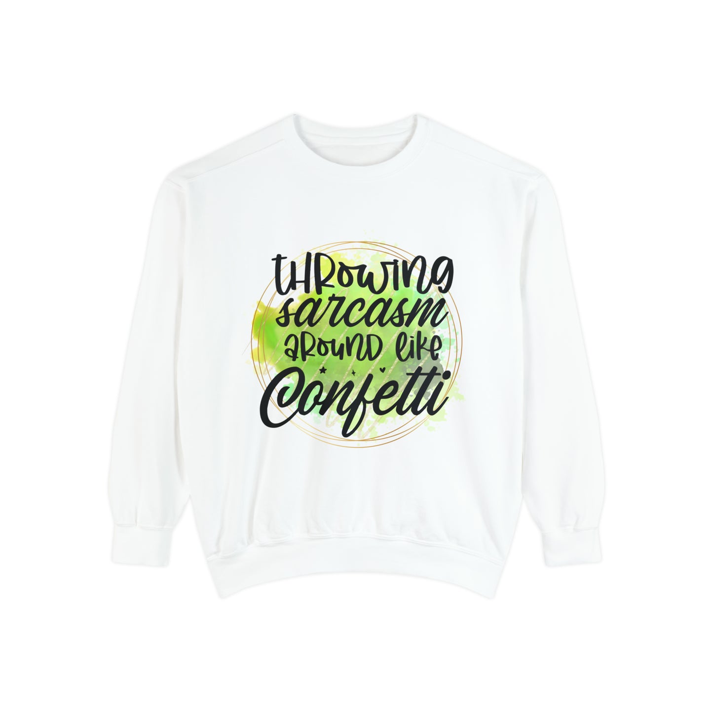 Sarcasm Confetti Unisex Garment-Dyed Sweatshirt