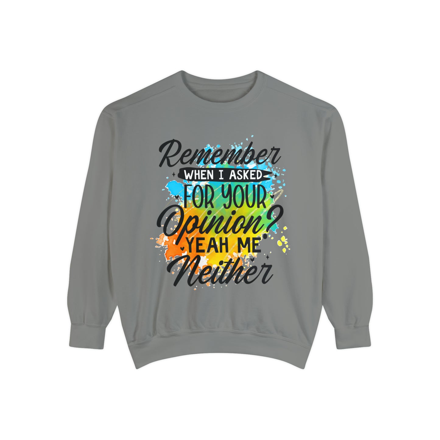 Asked Opinion Unisex Garment-Dyed Sweatshirt