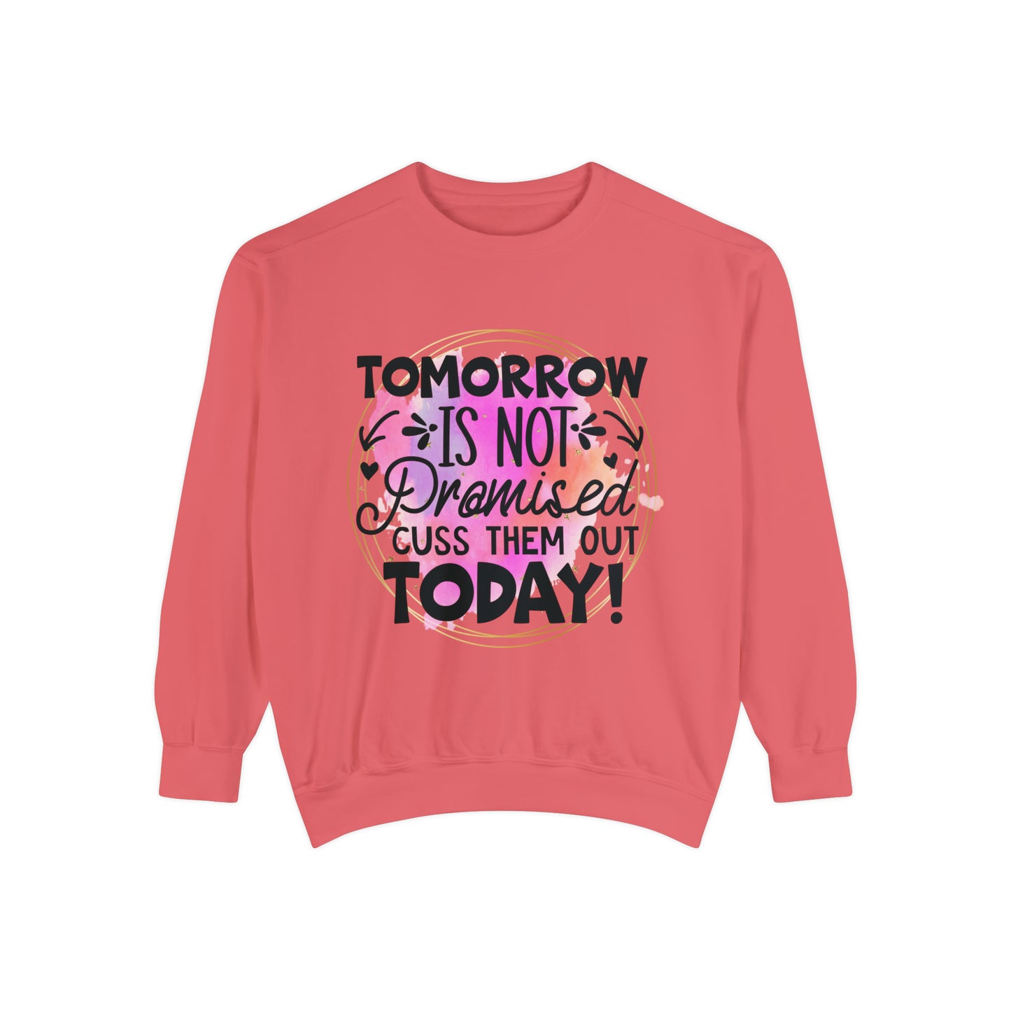 Cuss Them Today Unisex Garment-Dyed Sweatshirt