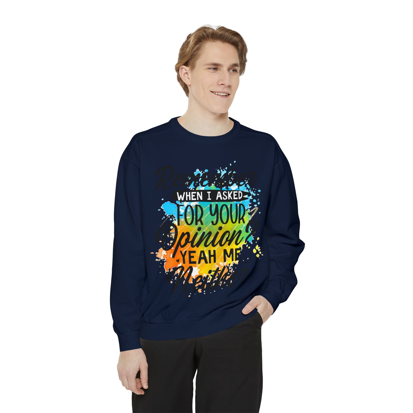 Asked Opinion Unisex Garment-Dyed Sweatshirt