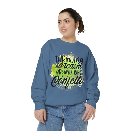 Sarcasm Confetti Unisex Garment-Dyed Sweatshirt