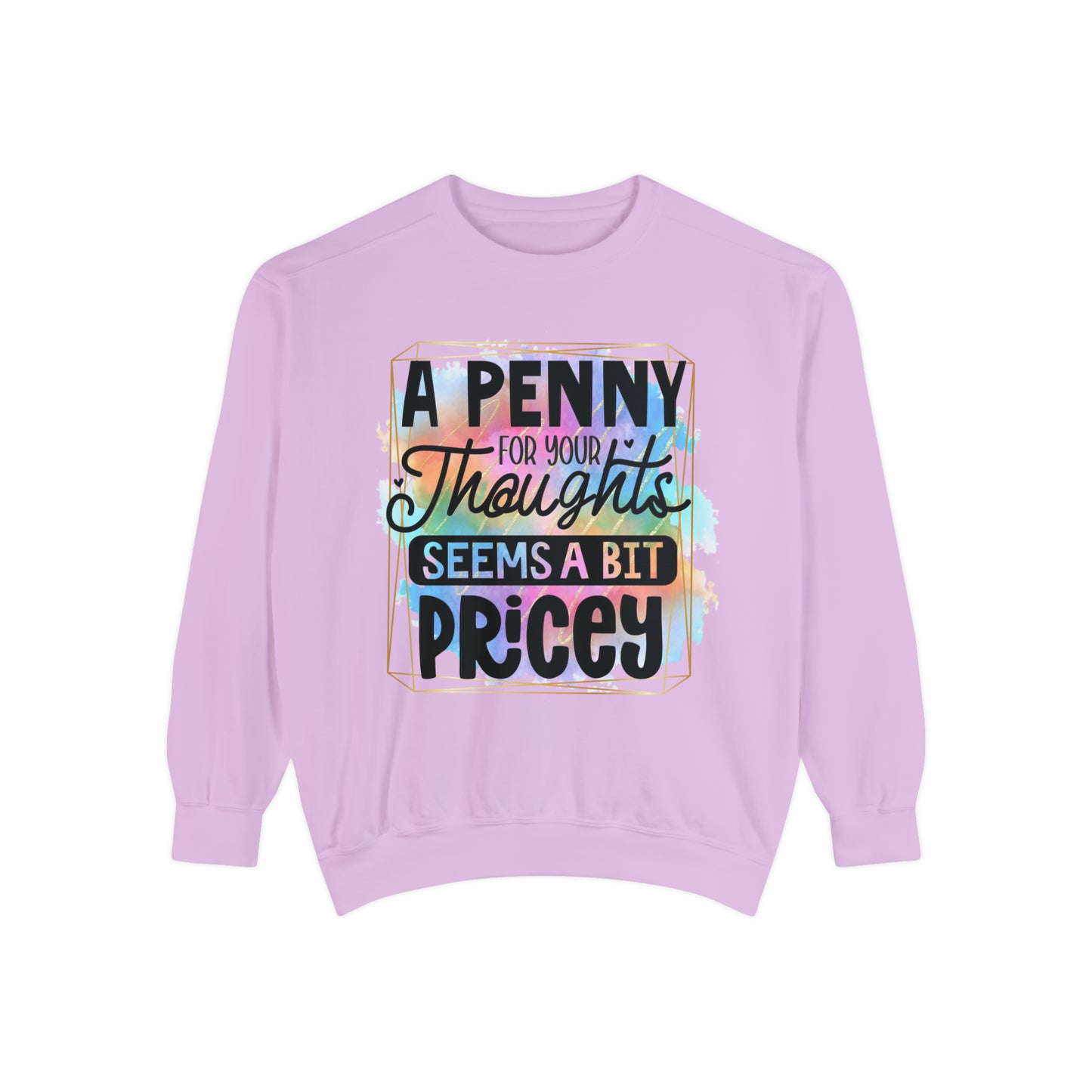 Penny for Thought Unisex Garment-Dyed Sweatshirt