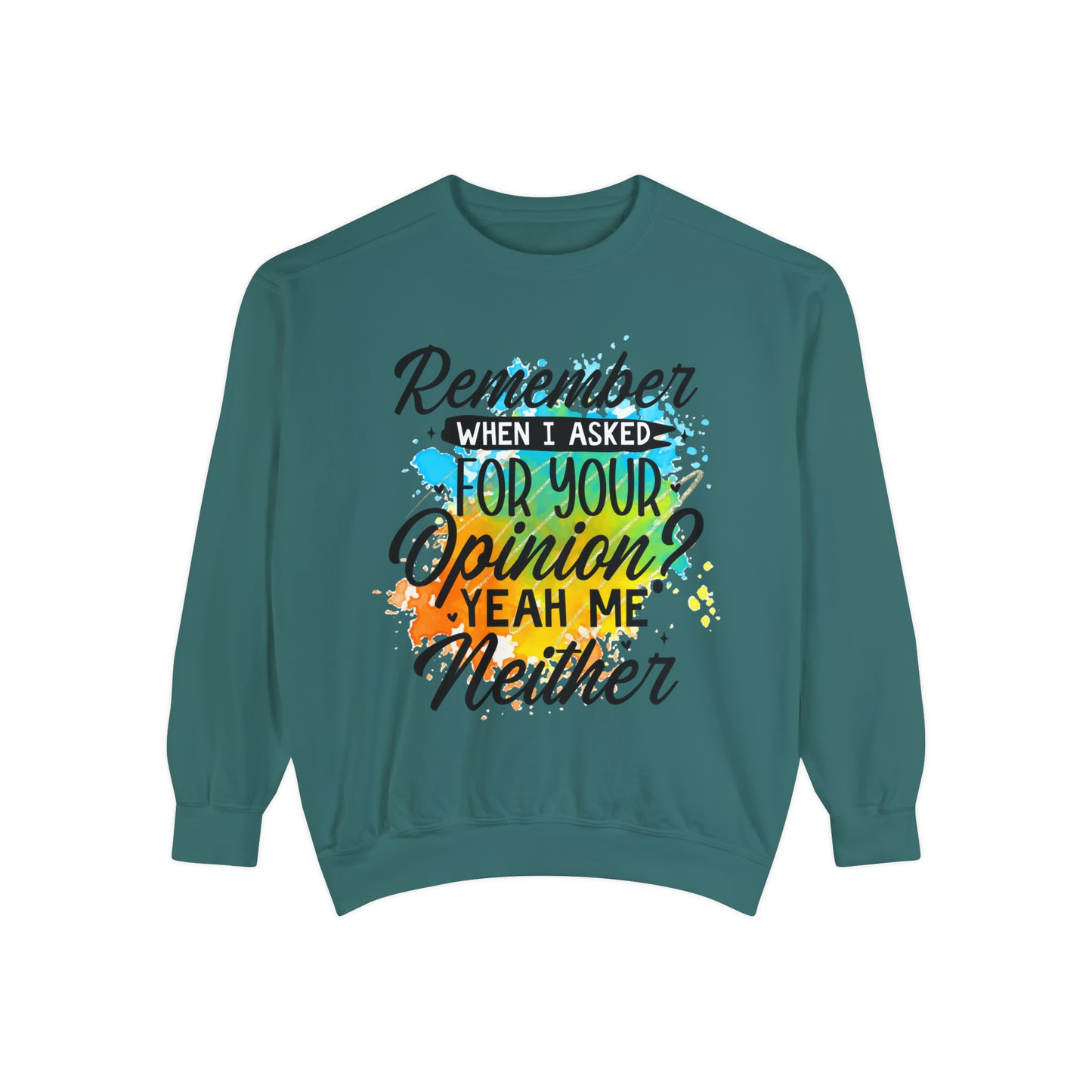 Asked Opinion Unisex Garment-Dyed Sweatshirt