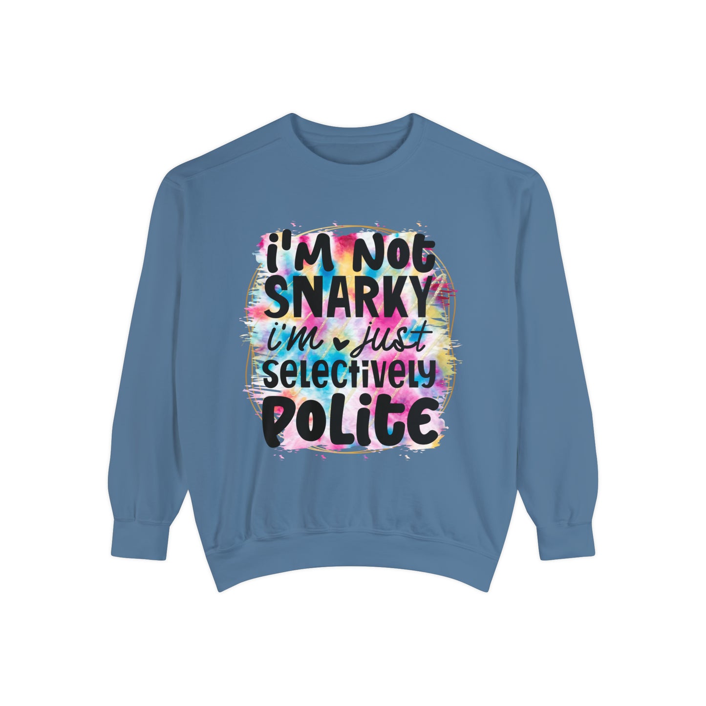 Snarky Unisex Garment-Dyed Sweatshirt