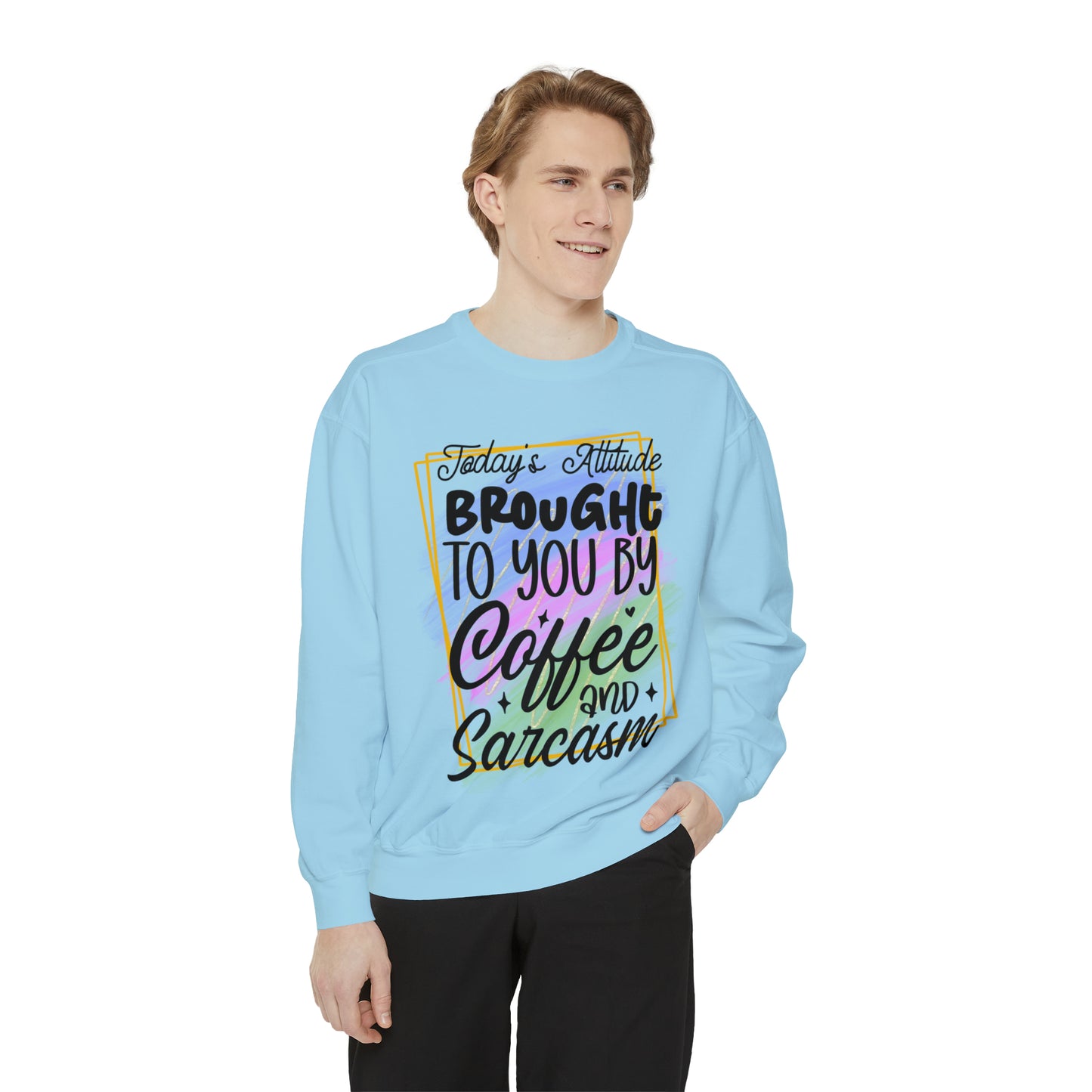 Coffee and Sarcasm Unisex Garment-Dyed Sweatshirt