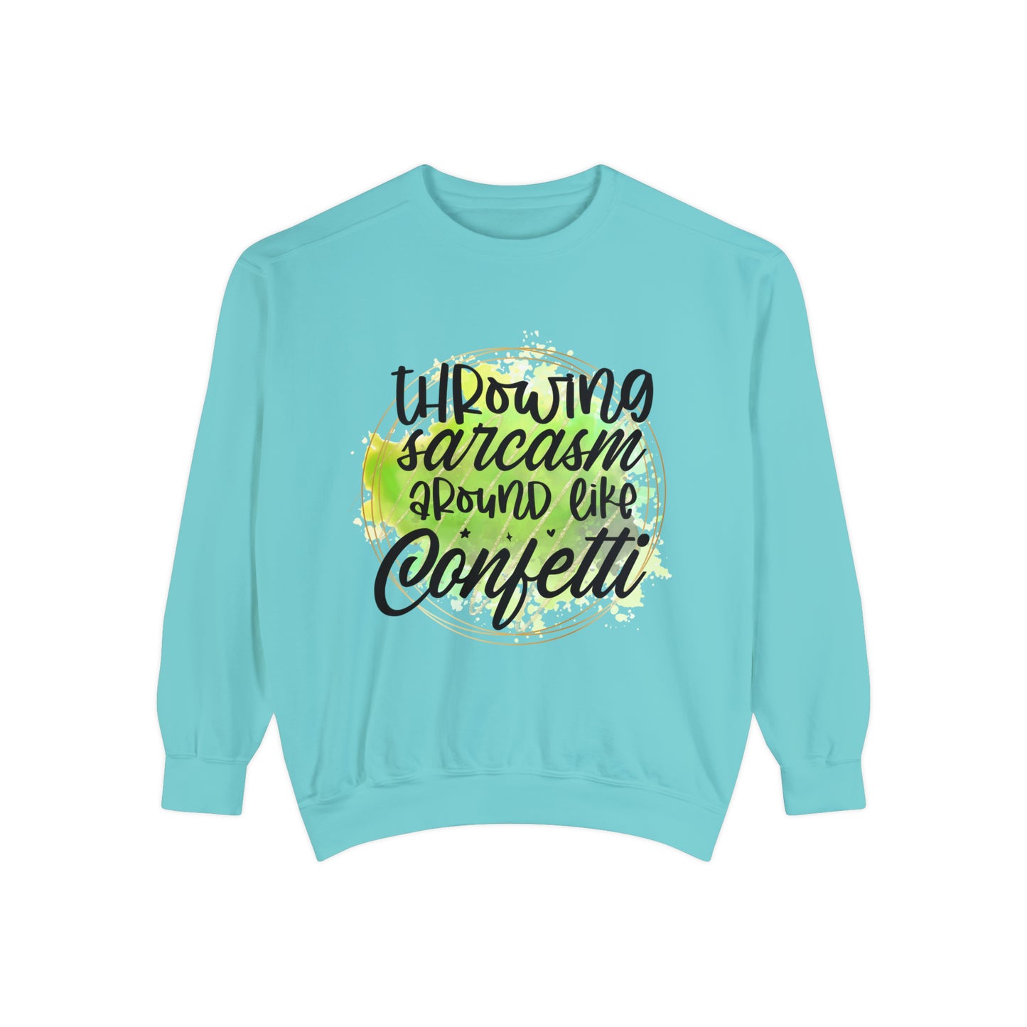 Sarcasm Confetti Unisex Garment-Dyed Sweatshirt