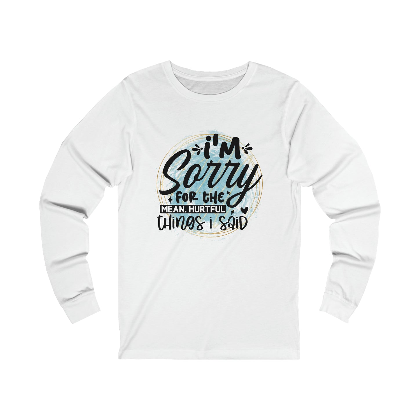 I'm Sorry Unisex Jersey Long Sleeve Tee