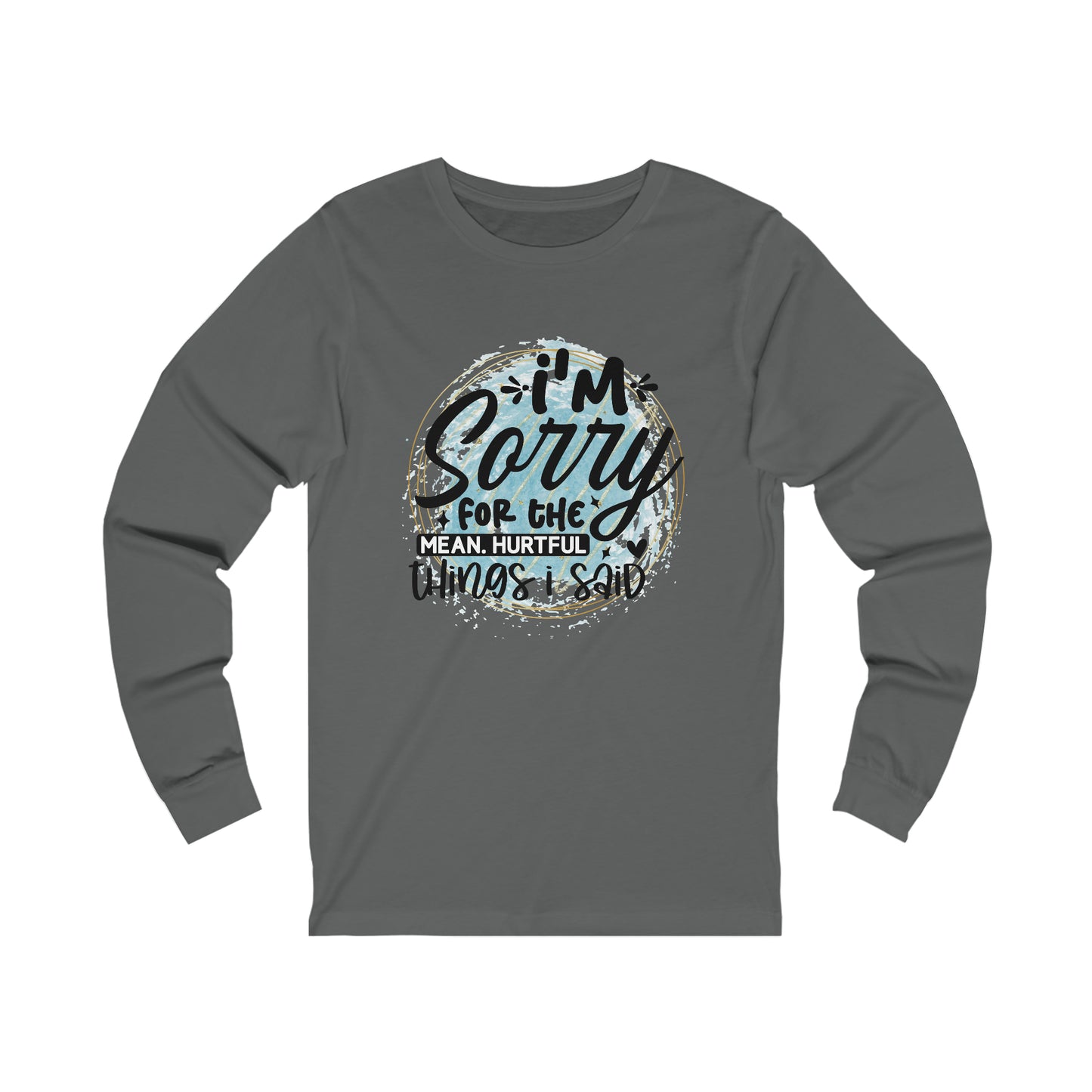 I'm Sorry Unisex Jersey Long Sleeve Tee