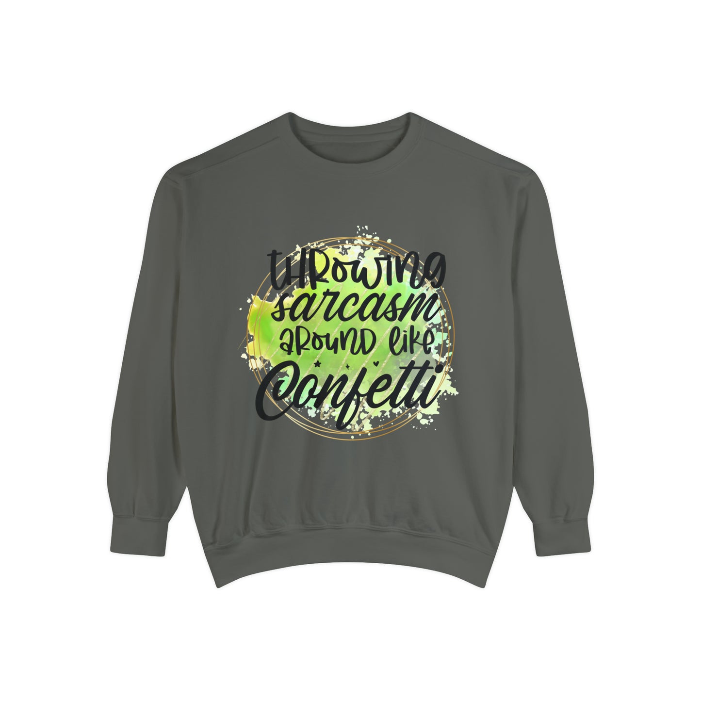 Sarcasm Confetti Unisex Garment-Dyed Sweatshirt