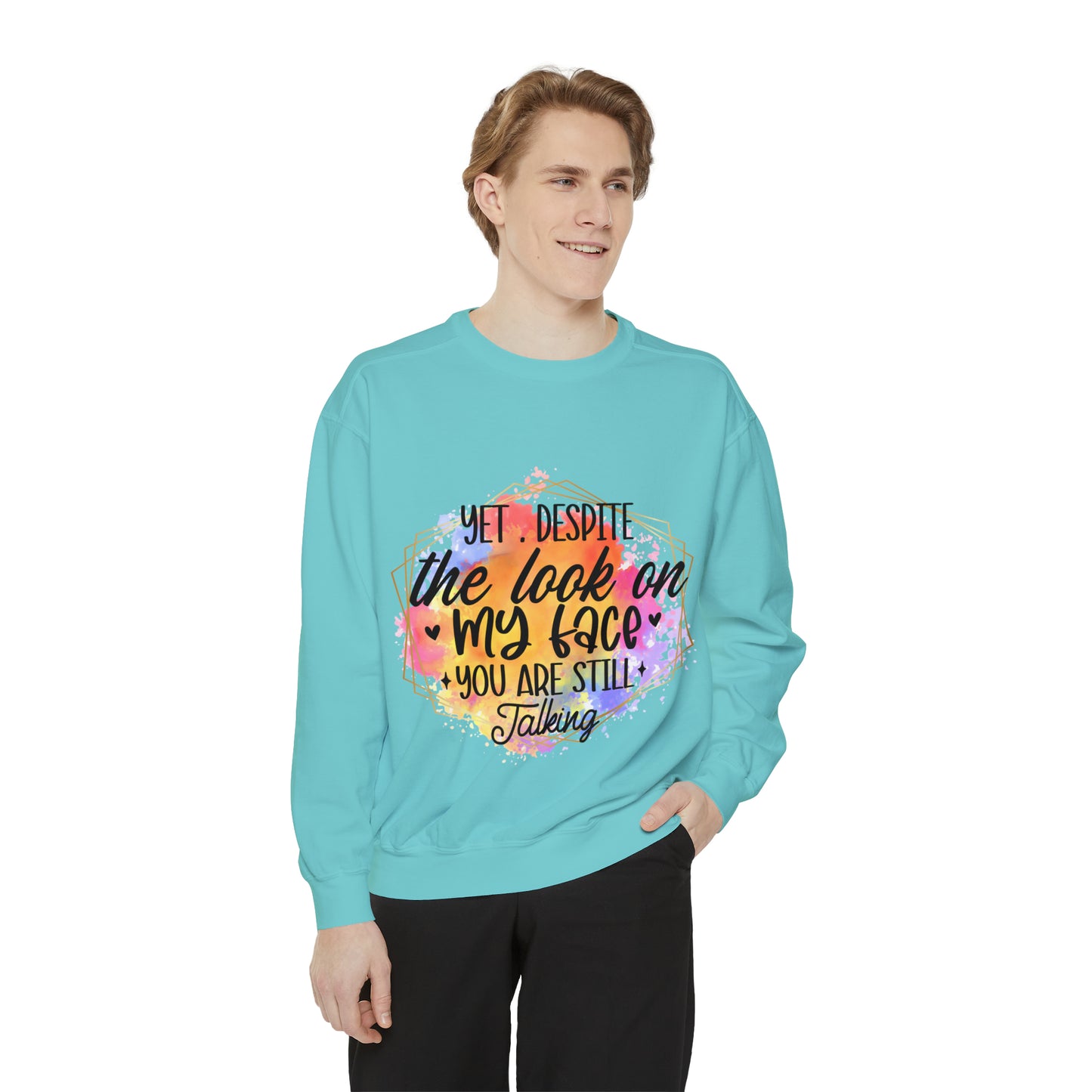 Despite My Face Unisex Garment-Dyed Sweatshirt