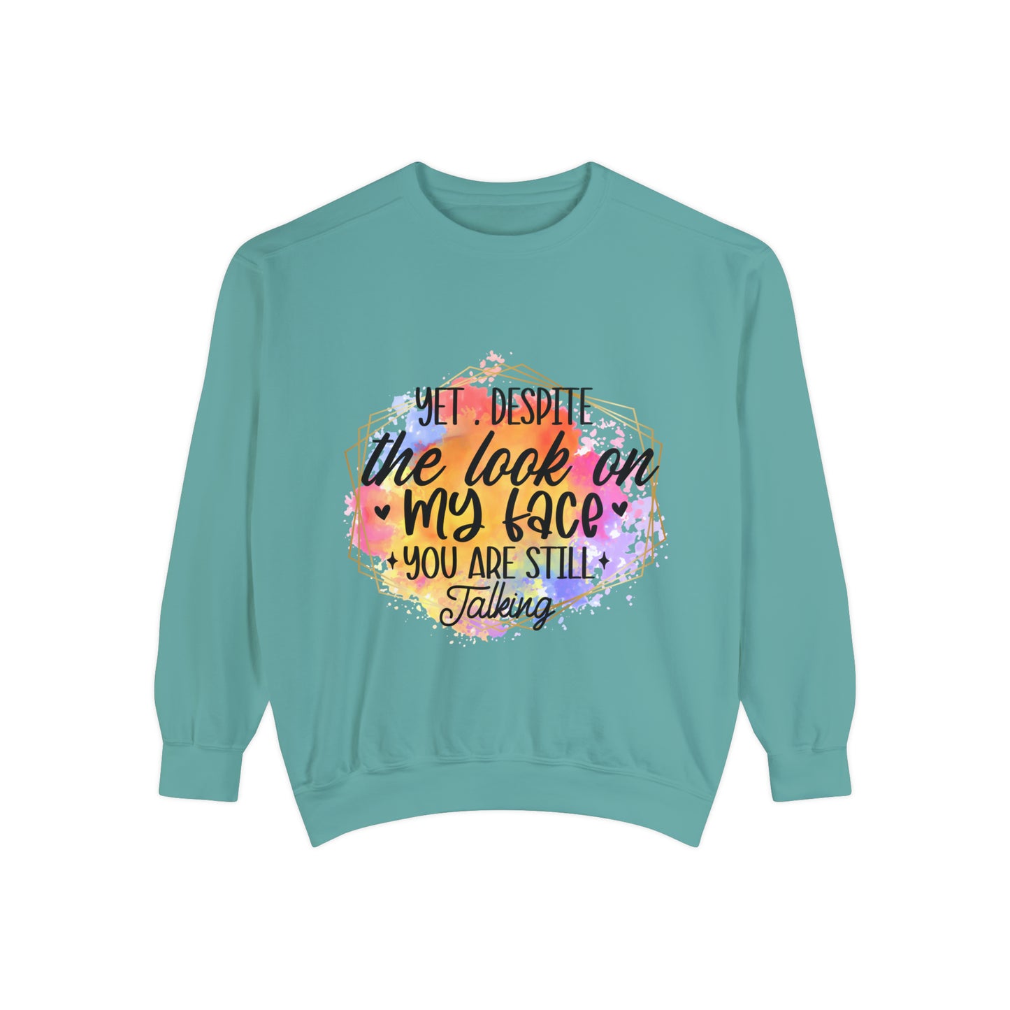 Despite My Face Unisex Garment-Dyed Sweatshirt