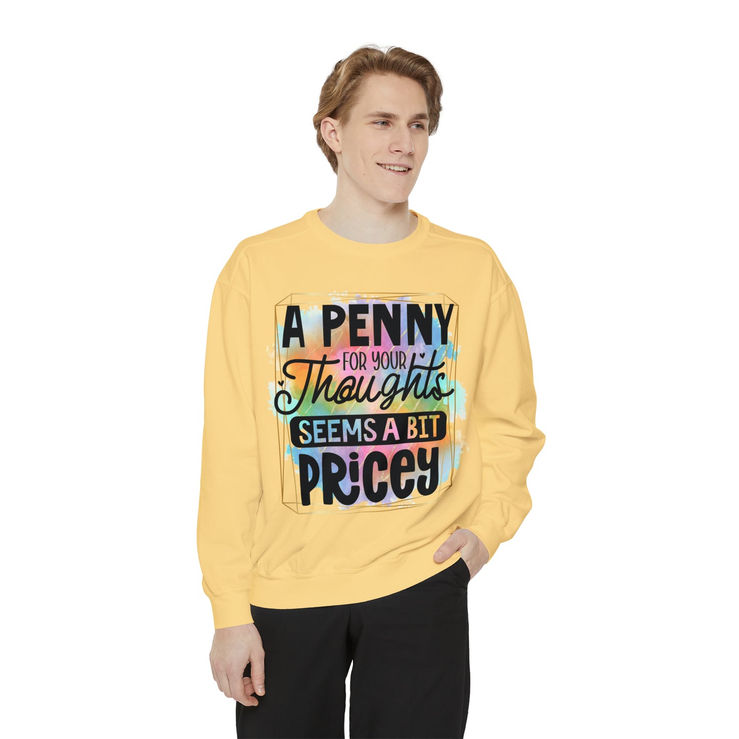 Penny for Thought Unisex Garment-Dyed Sweatshirt