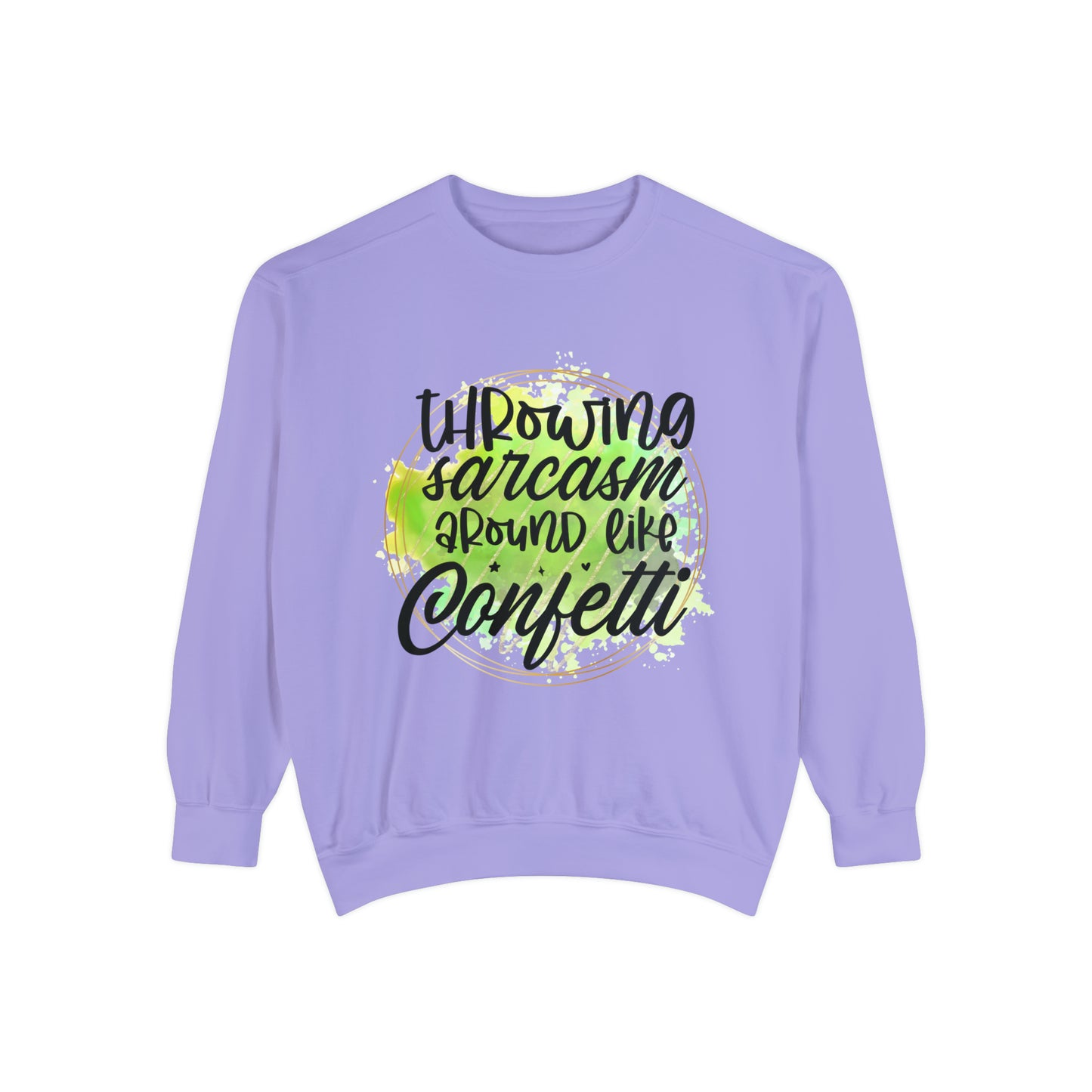 Sarcasm Confetti Unisex Garment-Dyed Sweatshirt