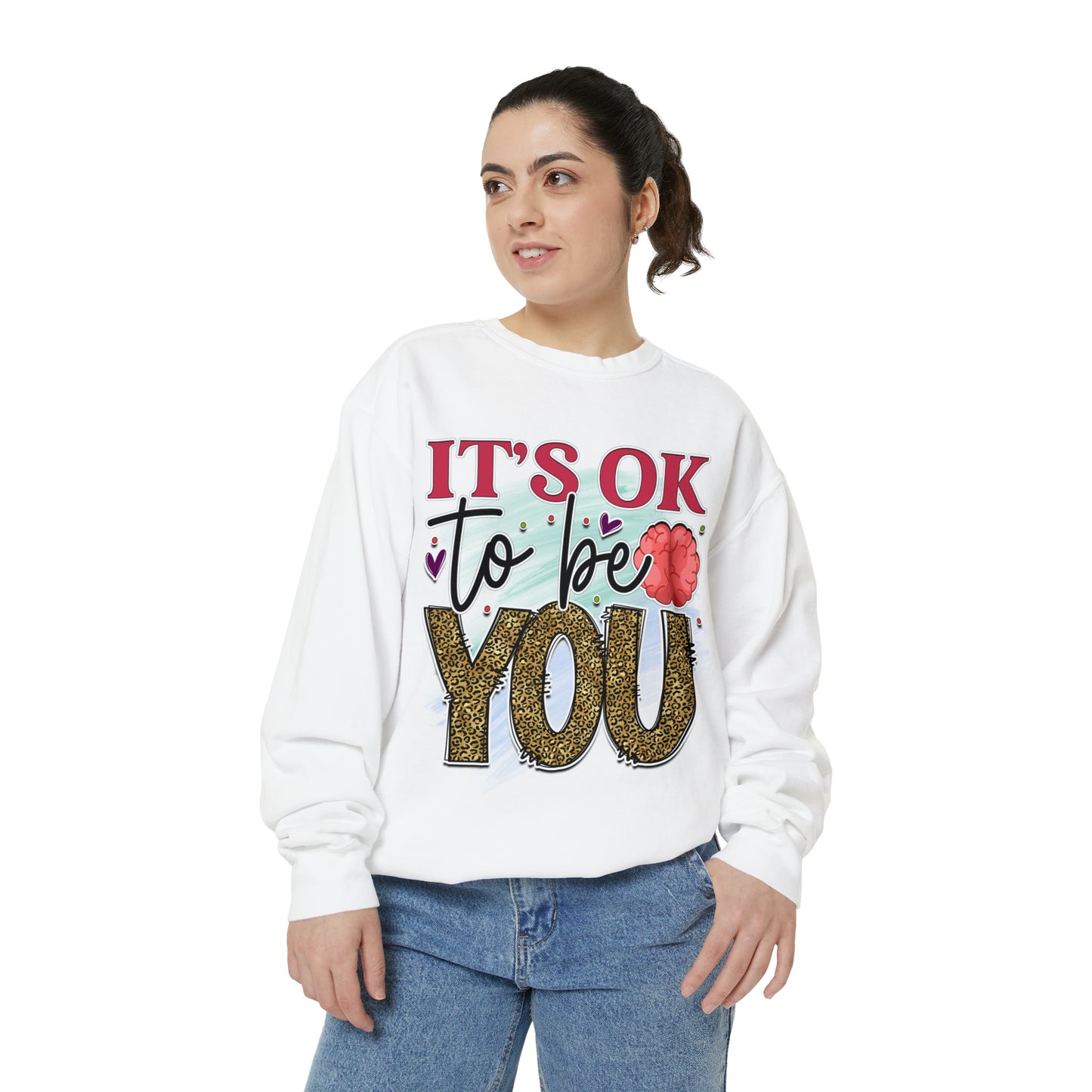 Ok to Be You Unisex Garment-Dyed Sweatshirt