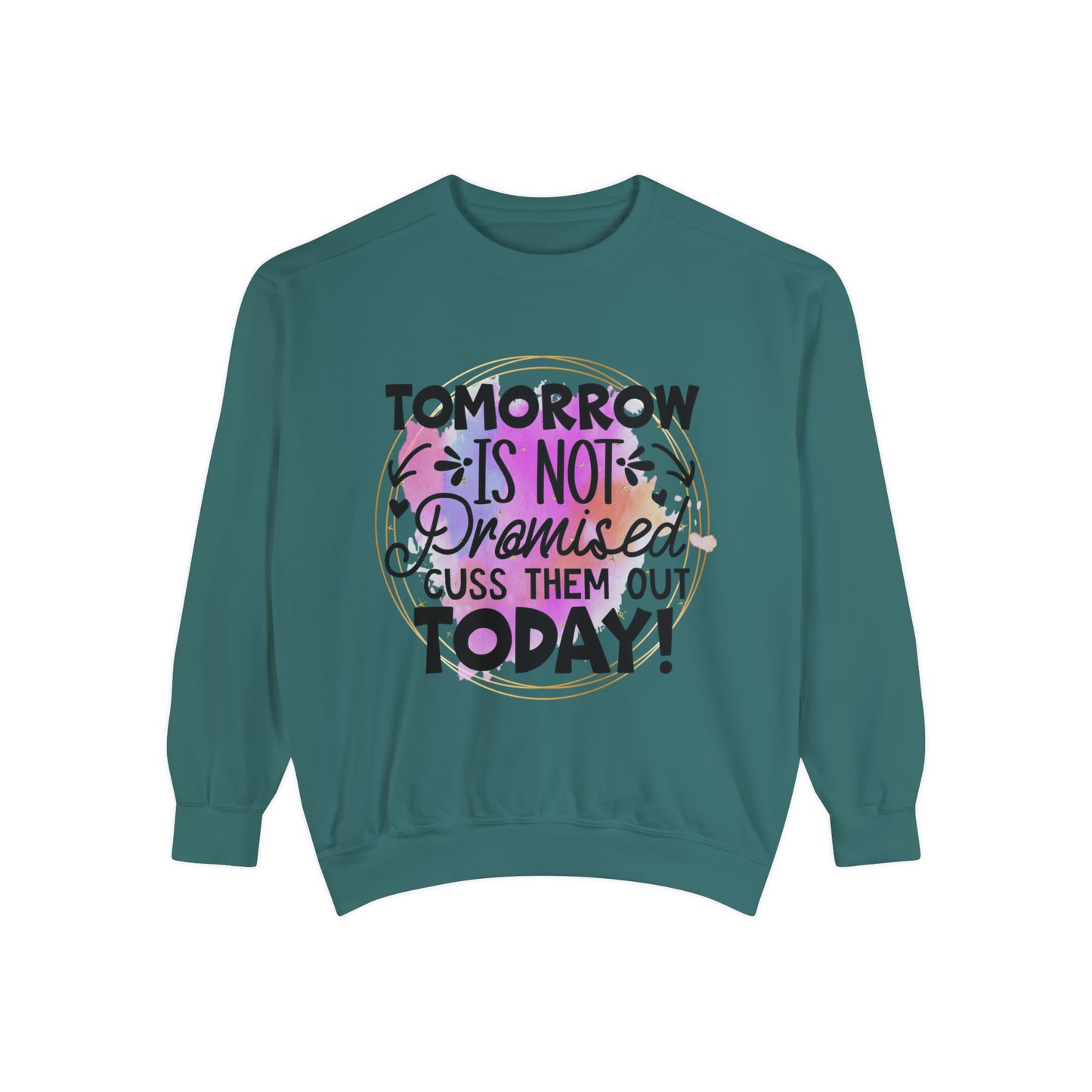 Cuss Them Today Unisex Garment-Dyed Sweatshirt