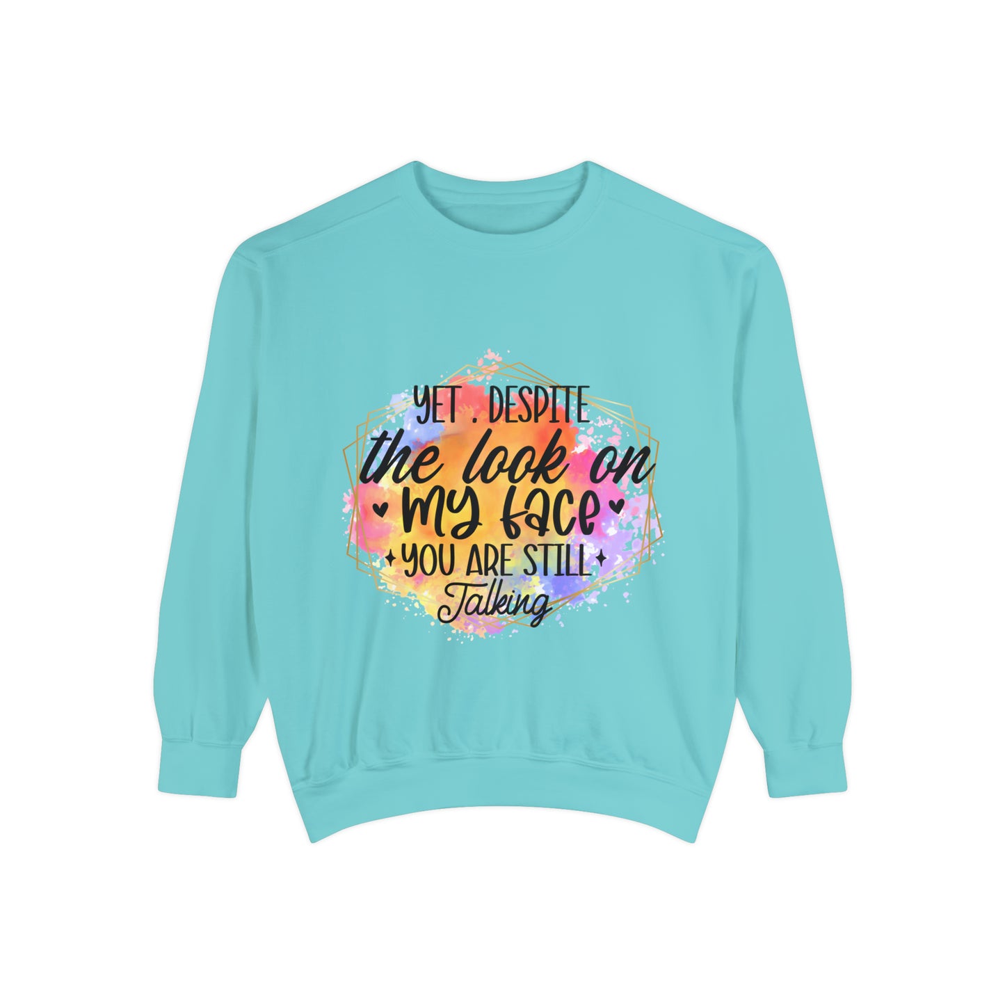 Despite My Face Unisex Garment-Dyed Sweatshirt