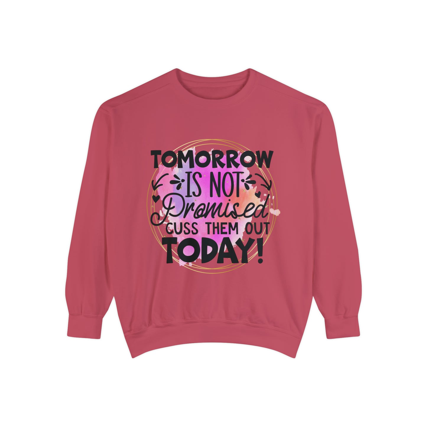 Cuss Them Today Unisex Garment-Dyed Sweatshirt