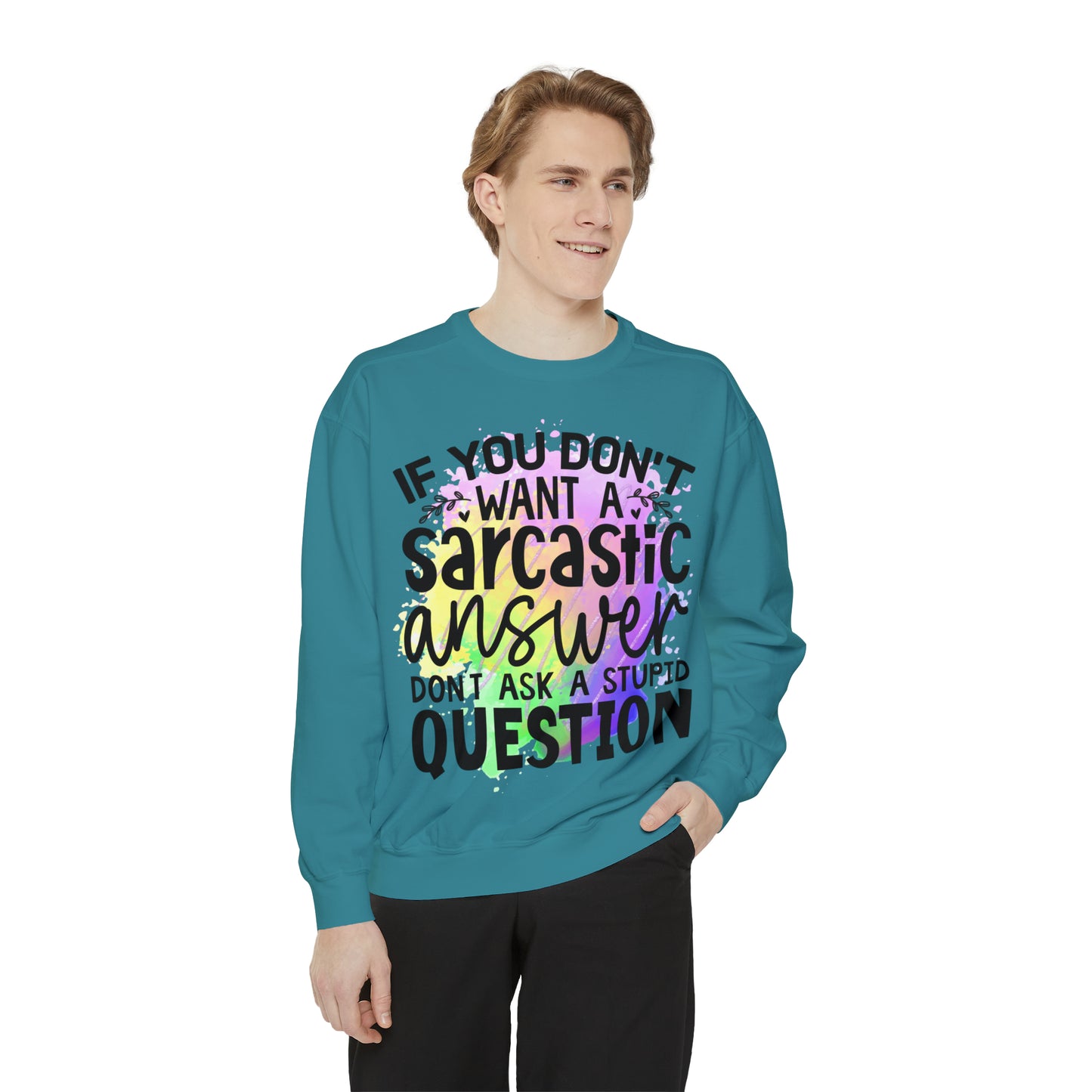 Sarcastic Answer Unisex Garment-Dyed Sweatshirt